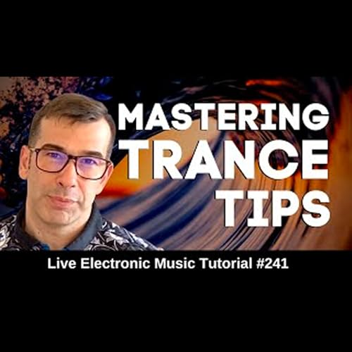 How to master trance music in 2021 | Live Electronic Music 241 by Unknown