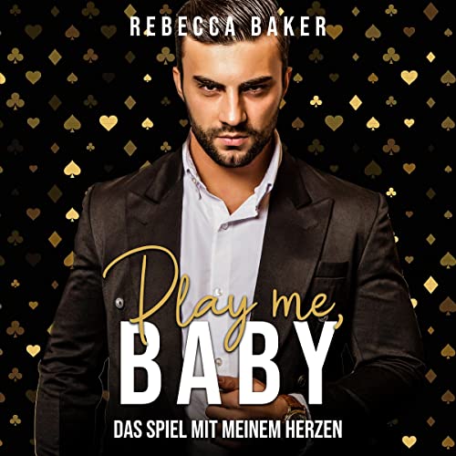 Play me, Baby! - Das Spiel mit meinem Herzen