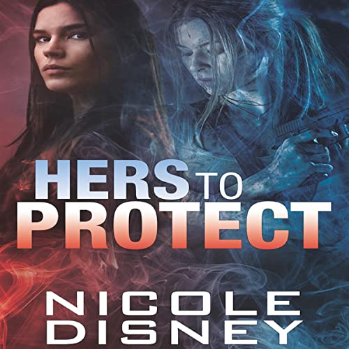 Hers to Protect by Nicole Disney