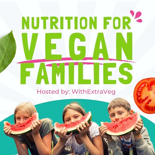 Nutrition for Vegan Families - Vegan diet and plant based nutrition for vegan kids by Gen Rees-Carter - Vegan Nutritionist