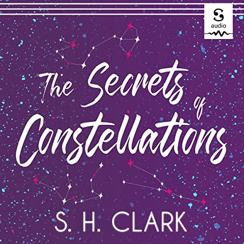 The Secrets of Constellations by S. H. Clark