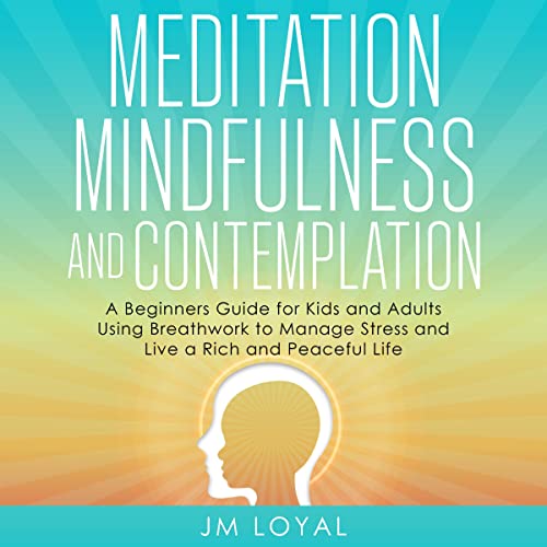 Meditation, Mindfulness and Contemplation