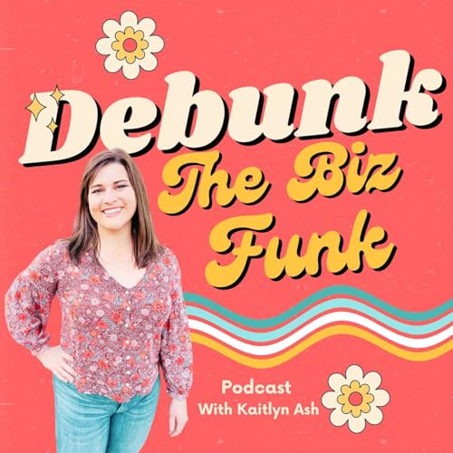 Debunk the Biz Funk by Kaitlyn Ash