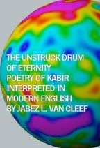 The Unstruck Drum of Eternity: Poetry of Kabir