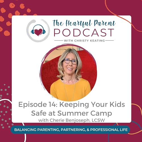 Ep 14 | Keeping Your Kids Safe at Summer Camp with Cherie Benjoseph by Unknown