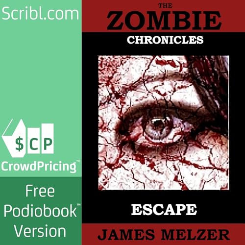 The Zombie Chronicles: Escape by James Melzer Scribl
