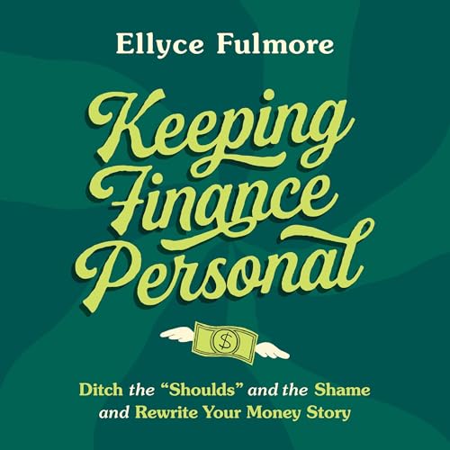 Keeping Finance Personal by Ellyce Fulmore