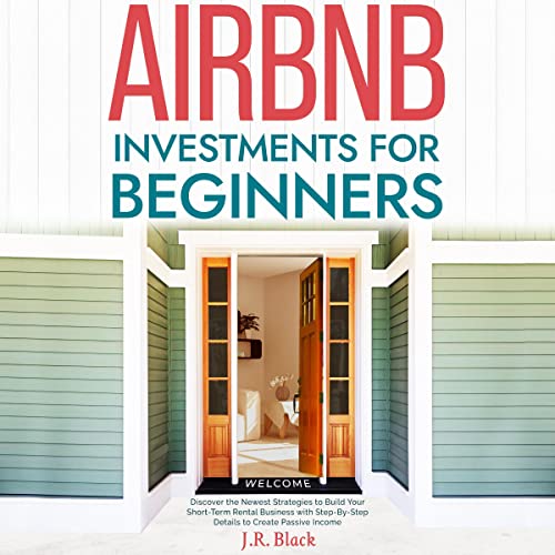 Airbnb Investments for Beginners by J. R. Black