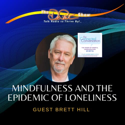 Mindfulness and the Epidemic of Loneliness with Special Guest Brett Hill