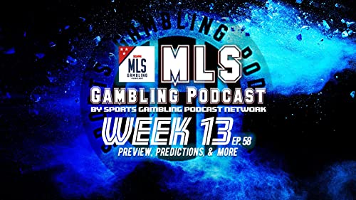 MLS 2023 Week 13 Preview and Predictions – MLS Gambling Podcast Part 1 (Ep. 58) by Unknown