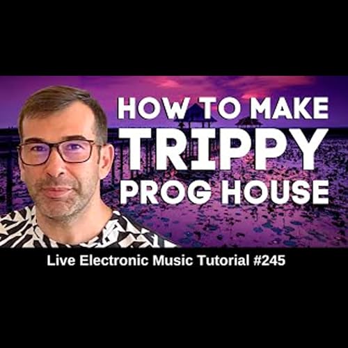 How to make Trippy Progressive House Music 🚀 | Live Electronic Music Tutorial 245 by Unknown