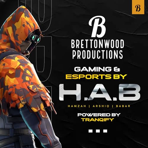 Gaming & Esports Podcast By H.A.B by Brettonwood Productions