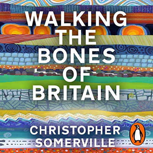 Walking the Bones of Britain by Christopher Somerville