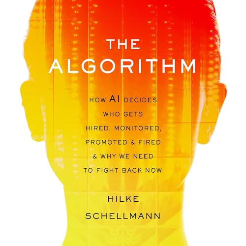 The Algorithm by Hilke Schellmann