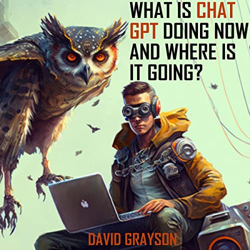 What Is Chat GPT Doing Now & Where Is It Going?