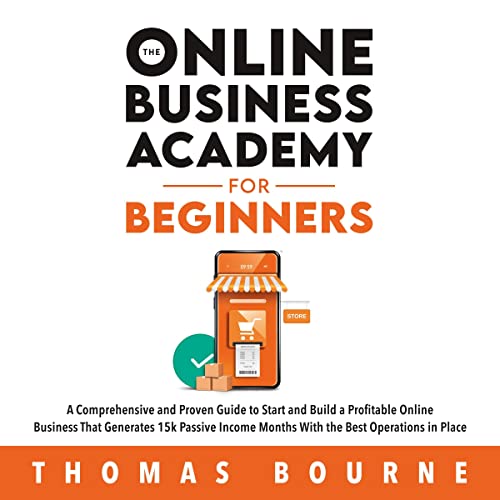 The Online Business Academy for Beginners by Thomas Bourne
