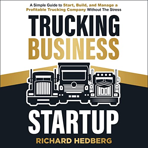 Trucking Business Startup by Richard Hedberg