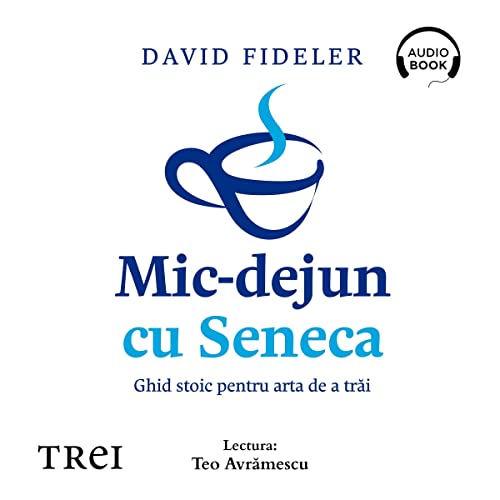 Mic-dejun cu Seneca [Breakfast with Seneca]
