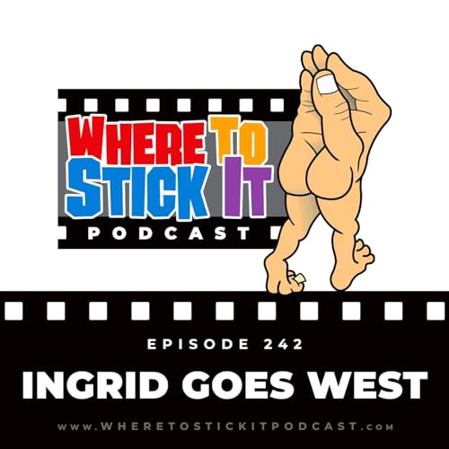 Episode 242 - Ingrid Goes West by Unknown