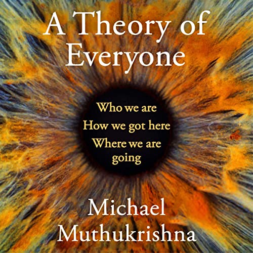 A Theory of Everyone by Michael Muthukrishna
