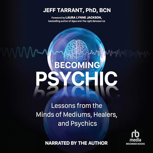 Becoming Psychic by Jeff Tarrant PhD