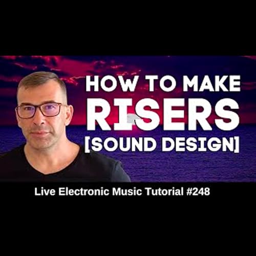 How to make Tuned Risers (Sound Design) | Live Electronic Music Tutorial 248 by Unknown