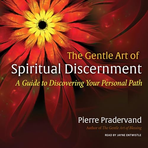 The Gentle Art of Spiritual Discernment