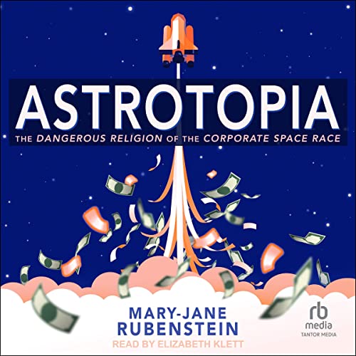 Astrotopia by Mary-Jane Rubenstein