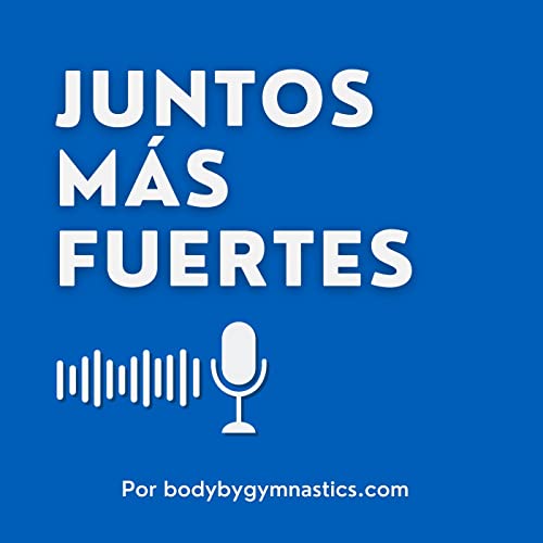 JUNTOS MÁS FUERTES por @bodybygymnastics by BODY BY GYMNASTICS