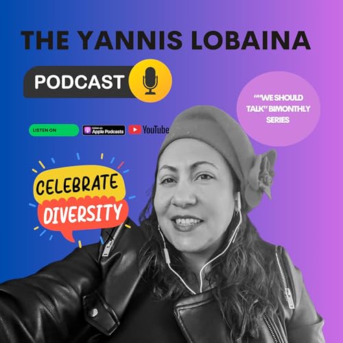 The Yannis Lobaina Podcast: "We Should Talk," a bilingual alternating episode(Spanish-English) show by Yannis Lobaina