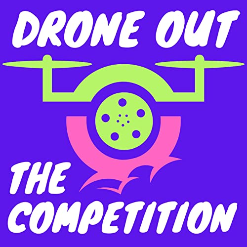 Drone Out the Competition by Wesley Mitchell