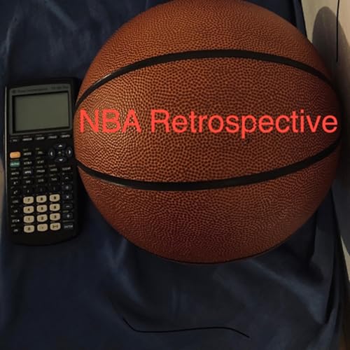 NBA Retrospective by Joshua Lowe