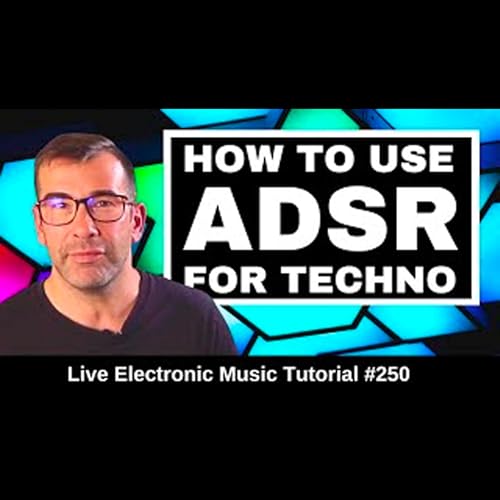 How to use ADSR to make techno | Live Electronic Music Tutorial 250 by Unknown