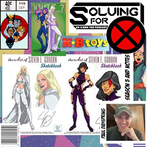 X-Men Evolution: Season 5 and Wrap Up w/ Paul Dayspring by Unknown
