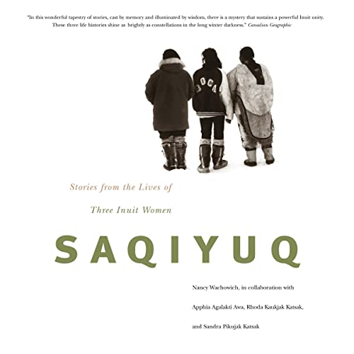 Saqiyuq by Nancy Wachowich