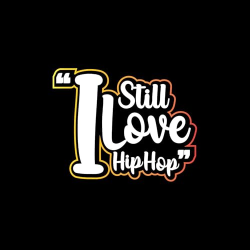 I Still Love Hip Hop by I Still Love Hip Hop