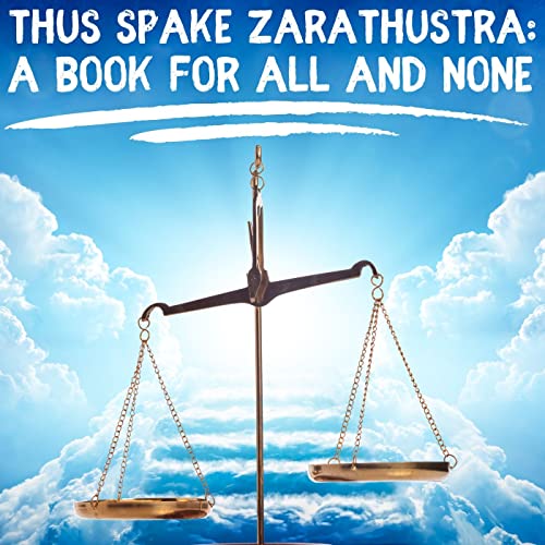 Thus Spake Zarathustra - Nietzsche by Friedrich Nietzsche