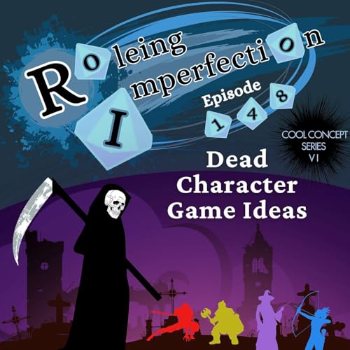 Ep. 148: Dead Character Game Ideas: Cool Concept Series VI by Unknown