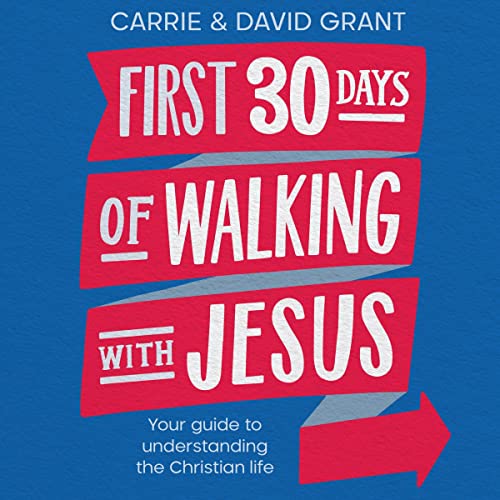 First 30 Days of Walking with Jesus by David Grant