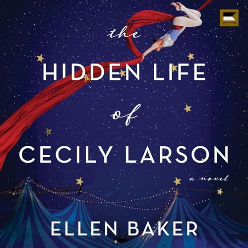 The Hidden Life of Cecily Larson by Ellen Baker