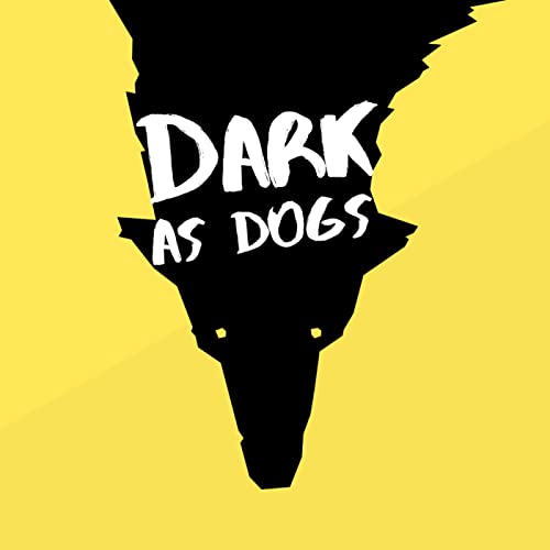 Dark as Dogs by Jake Milner