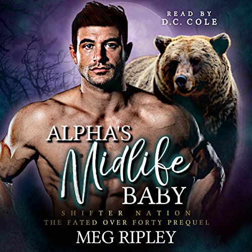 Alpha's Midlife Baby: The Fated Over Forty Prequel