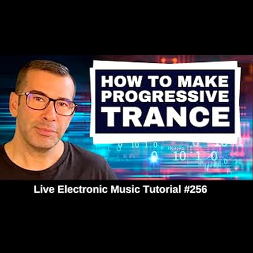 How to make Progressive Trance from scratch + Templates | Live Electronic Music Tutorial 256 by Unknown
