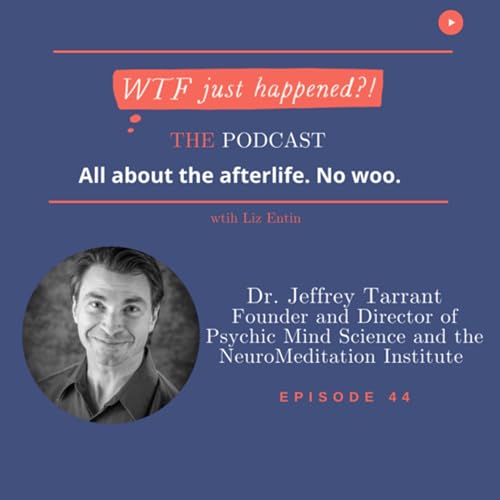 Mapping Mediums' Brains and Brain Wave Patterns with Dr. Jeffrey Tarrant Episode 44 by Unknown