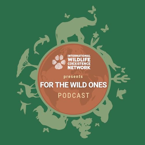 For the Wild Ones by International Wildlife Coexistence Network