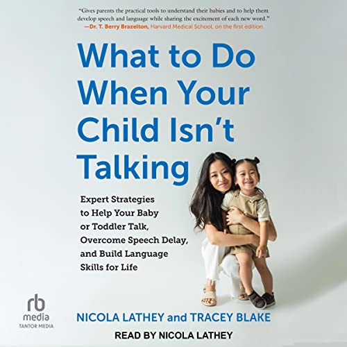 What to Do When Your Child Isn't Talking by Nicola Lathey