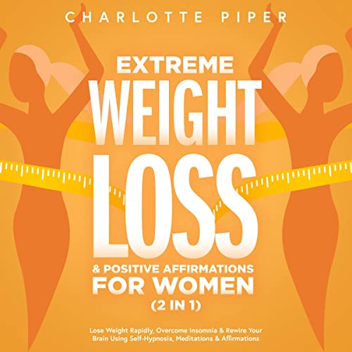 Extreme Weight Loss Hypnosis & Positive Affirmations for Women (2 in 1)