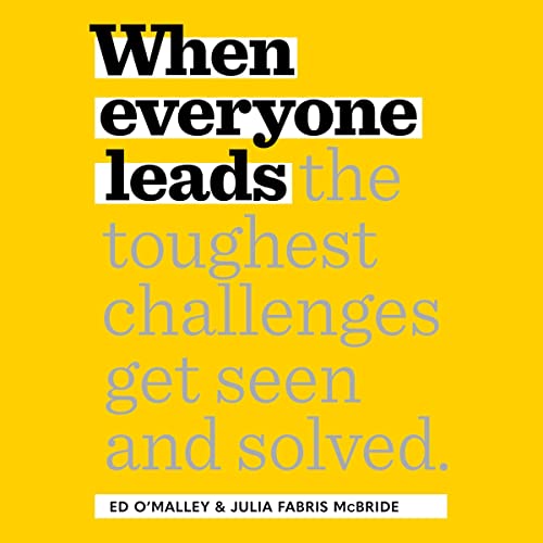 When Everyone Leads by Ed O’Malley