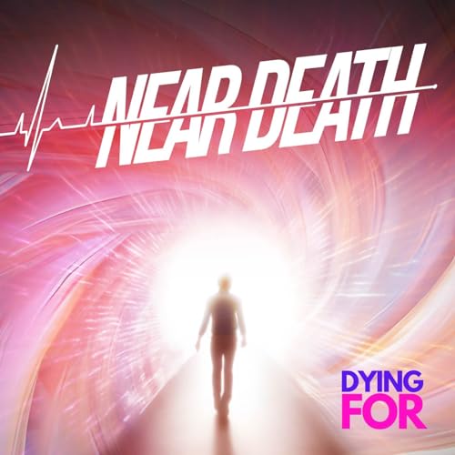 Near Death by Dying For Media