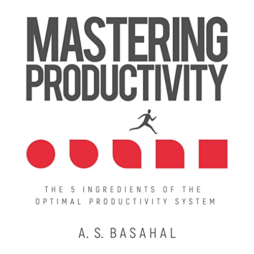 Mastering Productivity by A.S. Basahal
